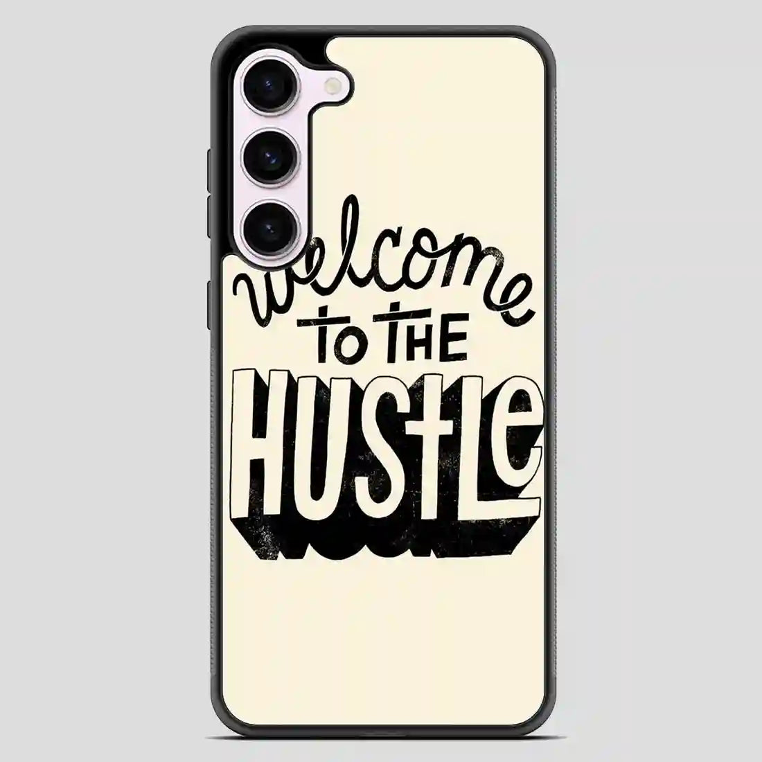 Welcometothehustle Samsung Galaxy S23 Case