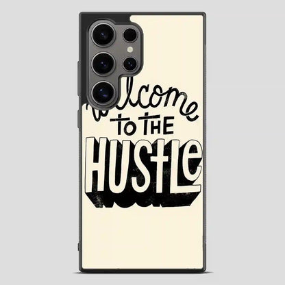 Welcometothehustle Samsung Galaxy S24 Ultra Case