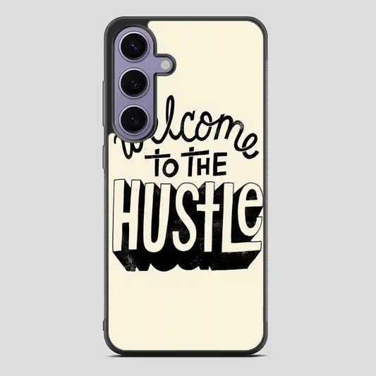 Welcometothehustle Samsung Galaxy S24 Case