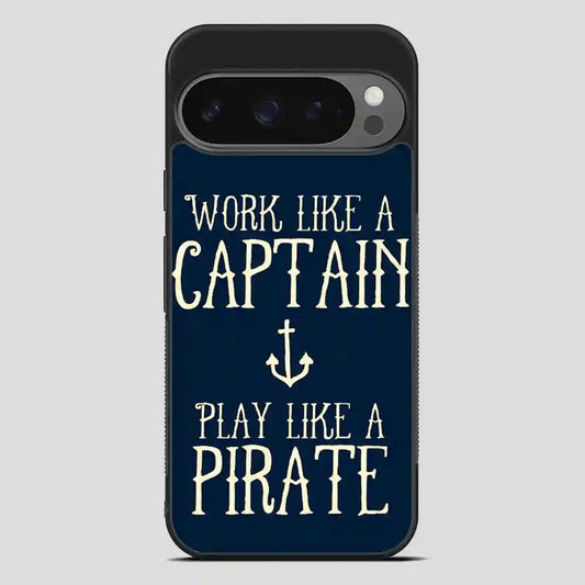 Work Like A Captain Play Like A Pirate Google Pixel 9 Pro Case