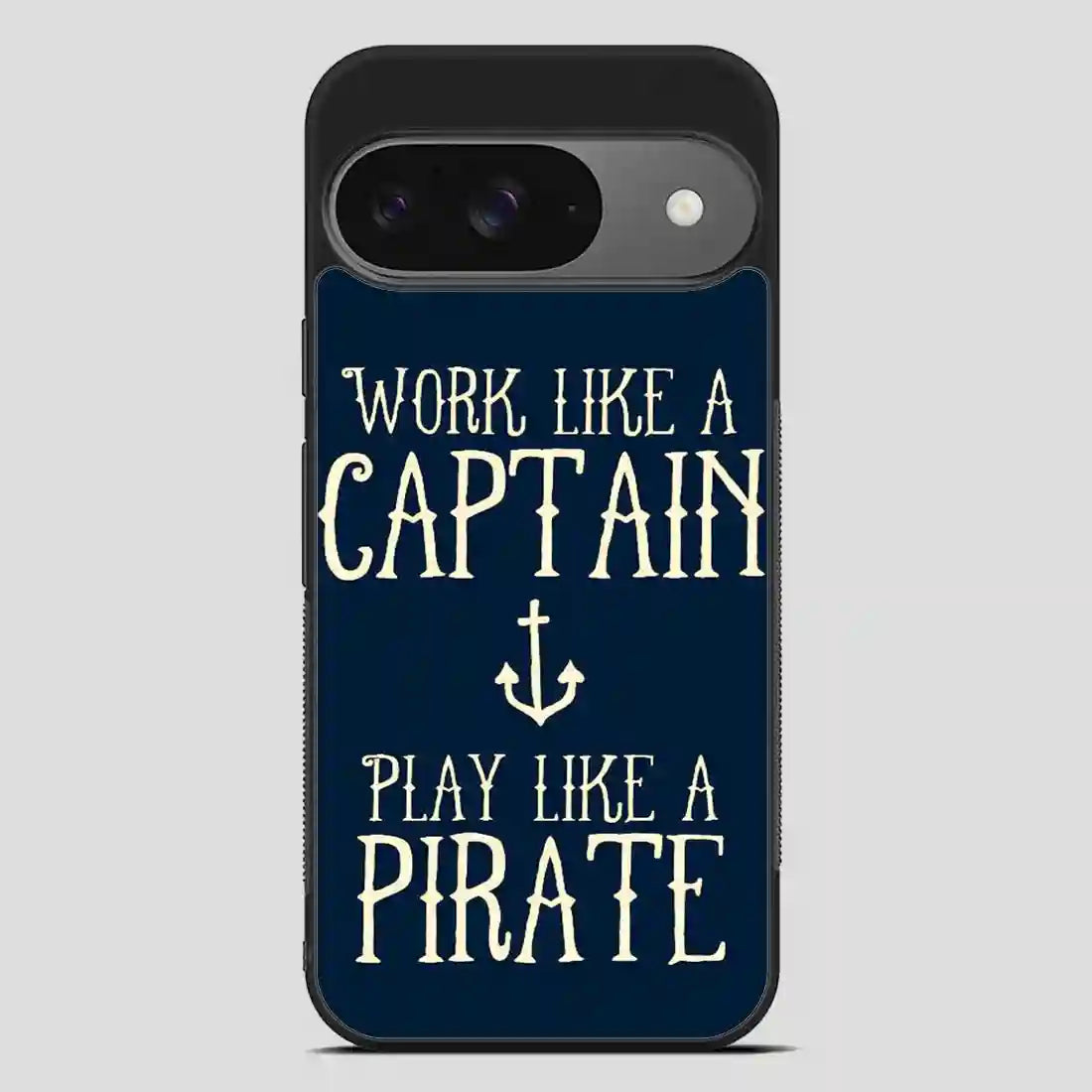 Work Like A Captain Play Like A Pirate Google Pixel 9 Case