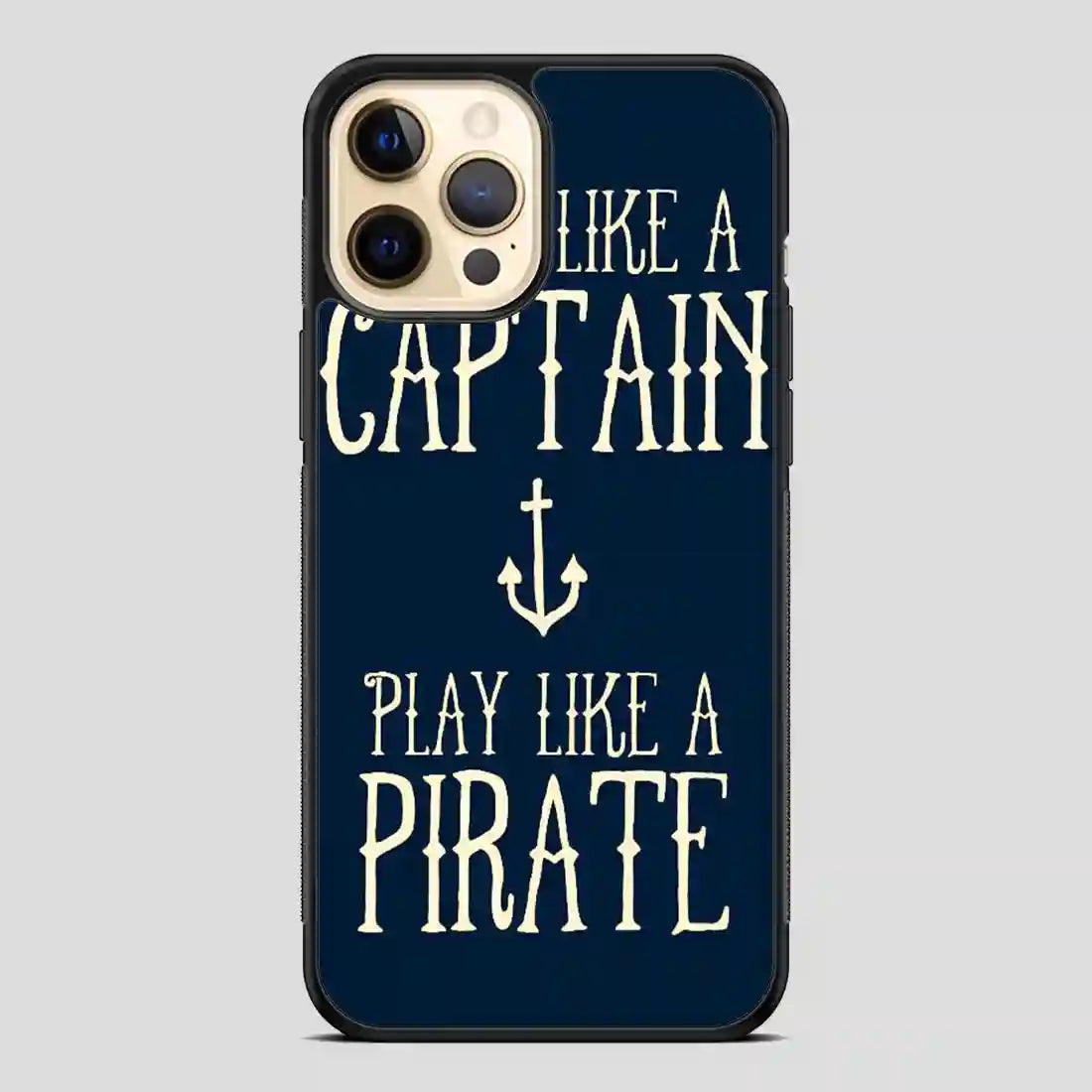 Work Like A Captain Play Like A Pirate iPhone 12 Pro Case