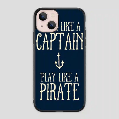 Work Like A Captain Play Like A Pirate iPhone 13 Mini Case