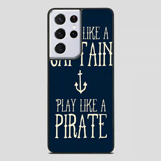 Work Like A Captain Play Like A Pirate Samsung Galaxy S21 Ultra Case