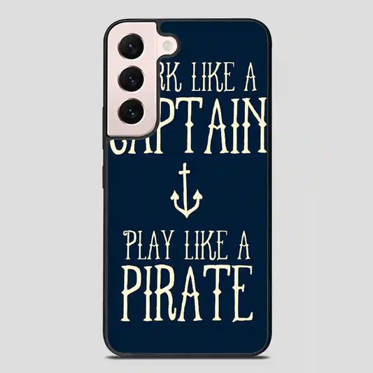 Work Like A Captain Play Like A Pirate Samsung Galaxy S22 FE Case