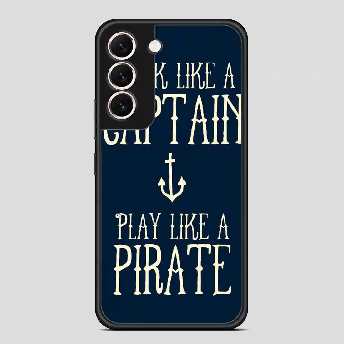 Work Like A Captain Play Like A Pirate Samsung Galaxy S22 Case